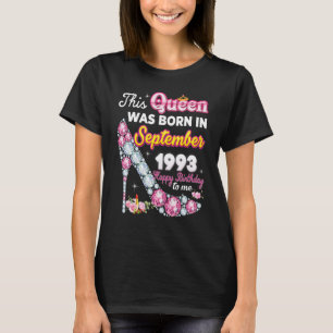 Deze koningin werd geboren in september 1993 Happy T-shirt