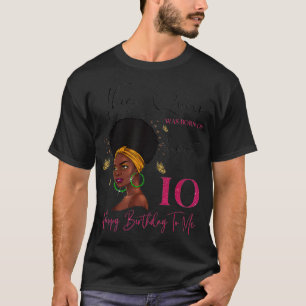 Deze koningin werd geboren op 10 augustus, gelukki t-shirt