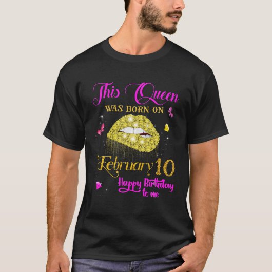 Deze koningin werd geboren op 10 februari, ter geb t-shirt (Voorkant)