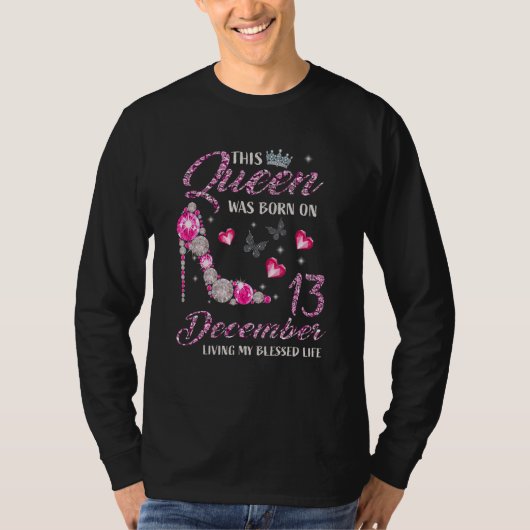 Deze koningin werd geboren op 13 december en leef  t-shirt (Voorkant)