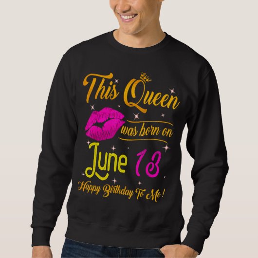 Deze koningin werd geboren op 13 juni. trui (Voorkant)