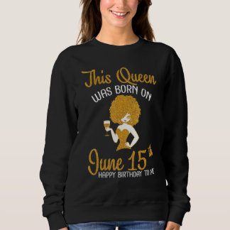 Deze koningin werd geboren op 15 juni Happy My Bir Trui