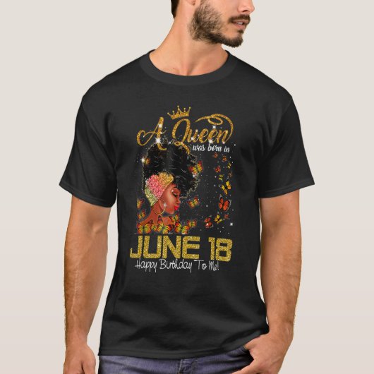 Deze koningin werd geboren op 18 juni. t-shirt (Voorkant)