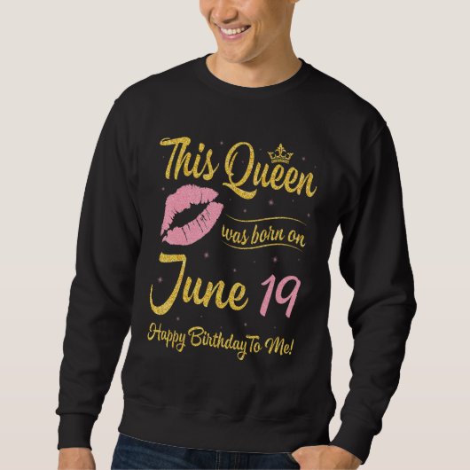 Deze koningin werd geboren op 19 juni, 19 septembe trui (Voorkant)
