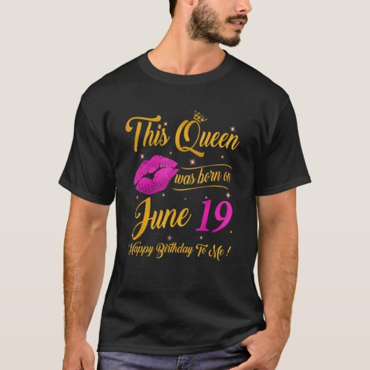 Deze koningin werd geboren op 19 juni... roze Happ T-shirt (Voorkant)