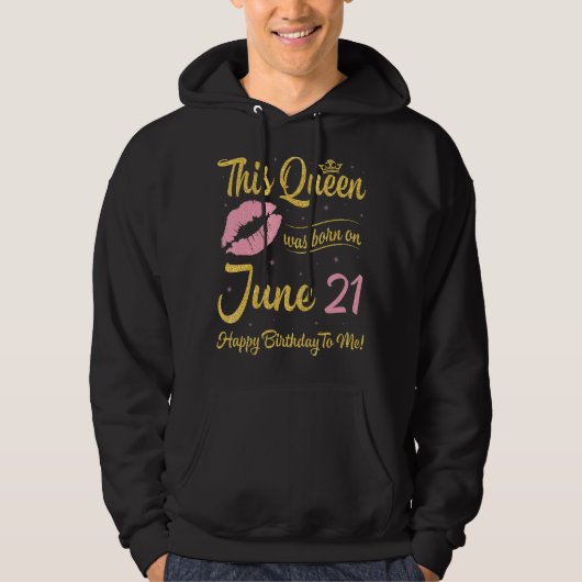 Deze koningin werd geboren op 21 juni... ... ... . hoodie (Voorkant)