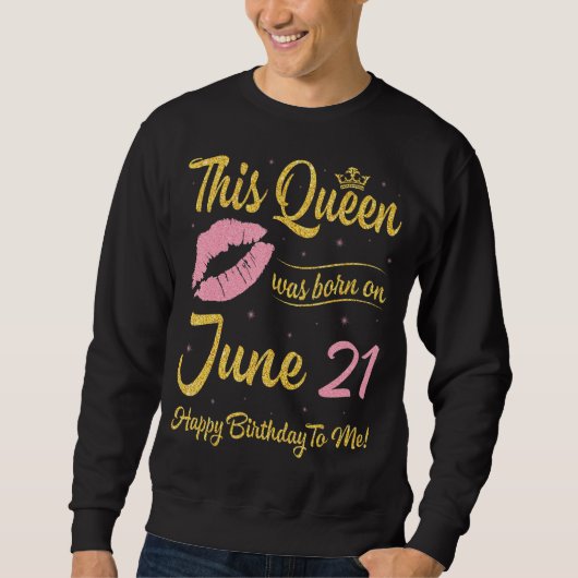Deze koningin werd geboren op 21 juni... ... ... . trui (Voorkant)
