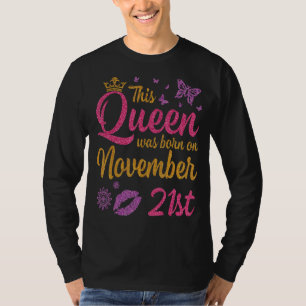 Deze koningin werd geboren op 21 november, mijn ge t-shirt