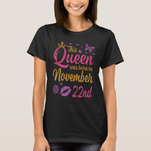 Deze koningin werd geboren op 22 november... geluk t-shirt