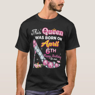 Deze koningin werd geboren op 6 april 1966. t-shirt