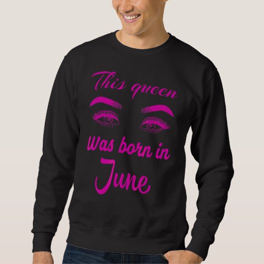 Deze koningin werd in juni geboren trui (Voorkant)