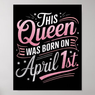 Deze koningin werd op 1 april geboren Verjaardag 1 Poster