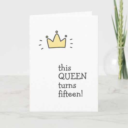 Deze KONINGIN wordt vijftien! Leuke verjaardag Kaart (Voorkant)