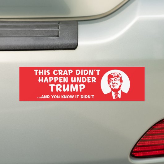 Deze krap gebeurde niet onder Trump Bumpersticker (Op auto)