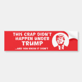 Deze krap gebeurde niet onder Trump Bumpersticker (Voorkant)