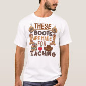 Deze laarzen zijn gemaakt voor het onderwijs t-shirt (Voorkant)