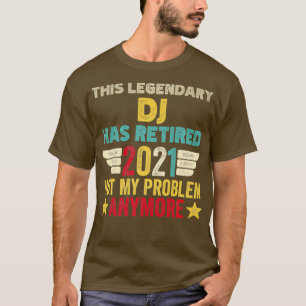 Deze legendarische DJ heeft mijn probleem niet opg T-shirt