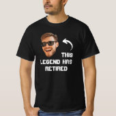 Deze legende heeft de Face Funny Retirement ingetr T-shirt (Voorkant)