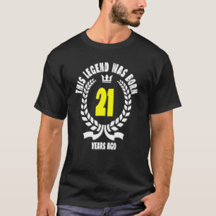 Deze legende werd 21 jaar geleden geboren op 21 se t-shirt