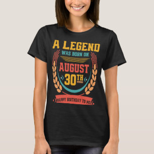 Deze Legende werd geboren op 30 augustus... 30 pa. T-shirt