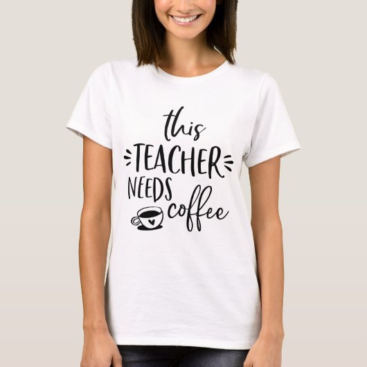 Deze leraar heeft een koffiecitaat nodig t-shirt (Voorkant)