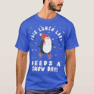 Deze Lunch Lady heeft een sneeuwdag nodig. T-shirt