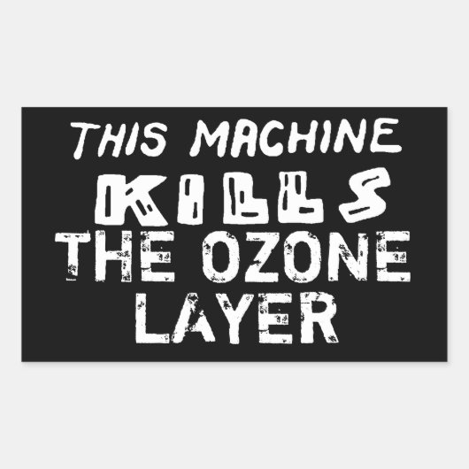 Deze machine doodt de ozonlaag rechthoekige sticker (Voorkant)