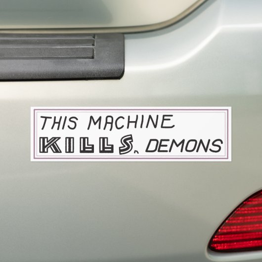 "Deze machine doodt demonen" bumpersticker (Op auto)