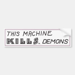 "Deze machine doodt demonen" bumpersticker