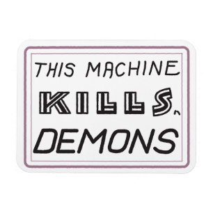 Deze machine doodt demons magneet