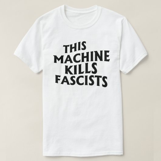 Deze machine doodt fascisten t-shirt (Design voorkant)