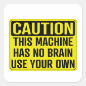 Deze machine heeft geen brein om je eigen te gebru vierkante sticker (Voorkant)