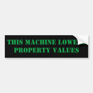 Deze machine verlaagt eigenschapwaarden bumpersticker
