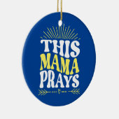 Deze mama bidt Momma Christelijke mama Faith Keramisch Ornament (Rechts)