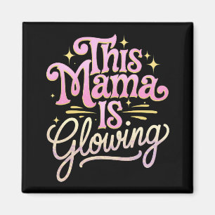 Deze mama gloeit Moederdag Magneet