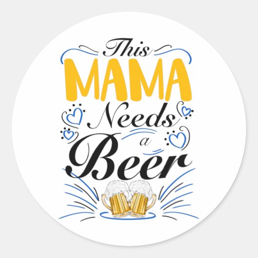 Deze mama heeft een biertje nodig, een grappige ma ronde sticker (Voorkant)