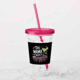 Deze mama heeft een Margarita nodig - Margarita Ma Acryl Drinkbeker