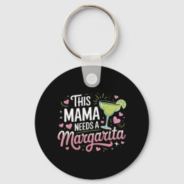 Deze mama heeft een Margarita nodig - Margarita Ma Sleutelhanger