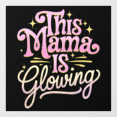 Deze mama is gloeiende Moederdag Raamsticker (Vel)