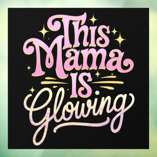 Deze mama is gloeiende Moederdag Raamsticker (Vel 3)