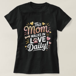Deze Mama Loopt Dagelijks In Liefde - Pet Mom Life T-shirt