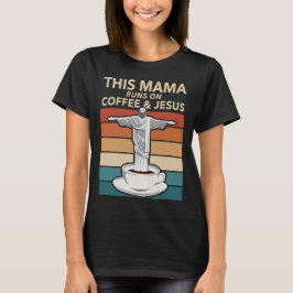 Deze mama loopt op koffie en Jezus T-shirt