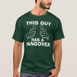 Deze man heeft een Hangover Trendy T-shirt