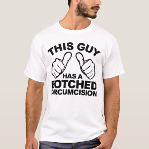 Deze man heeft een mislukte besnijdenis gênant t-shirt