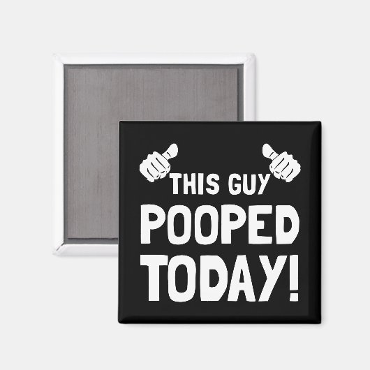 Deze man heeft vandaag gepoept grappig magneet (Voorkant / Achterkant)