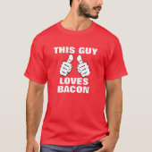 Deze man houdt van Bacon. T-shirt (Voorkant)