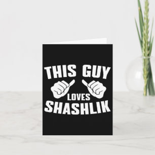 Deze man houdt van shashlik - Russisch BBQ-outfit Kaart