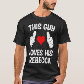 Deze man houdt van zijn Rebecca Vriendin vrouw Val T-shirt (Voorkant)
