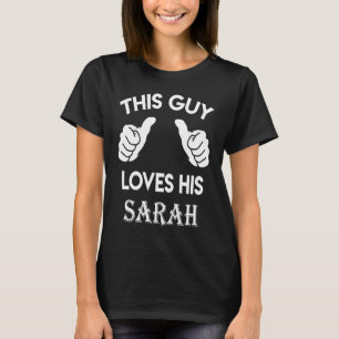 Deze man houdt van zijn SARAH valentijn Jubileum 0 T-shirt
