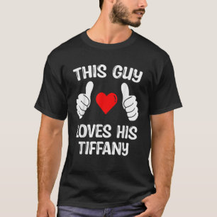 Deze man houdt van zijn Tiffany Vriendin vrouw Val T-shirt